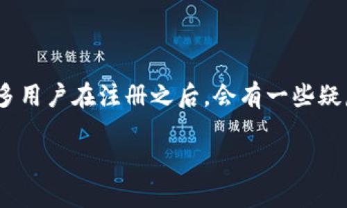 okcoin账号现在怎么登陆?详尽指南
在日常生活中,越来越多的人选择加密货币作为一种投资方式,OKCoin作为一个知名的数字货币交易平台,也吸引了大批用户。很多用户在注册之后,会有一些疑惑,比如怎么安全地登录自己的OKCoin账号。今天,我们就来聊聊简单而实用的OKCoin登录步骤,以及一些常见的问题和解决方法。
怎样安全快捷地登录OKCoin账号?