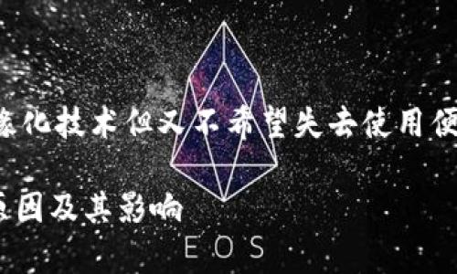 这是一个有趣且相关的话题，尤其对于那些想要边缘化技术但又不希望失去使用便利性的人们。下面是我为此内容所设计的和关键词。

免去复杂操作：深入探讨imToken不提供浏览器的原因及其影响