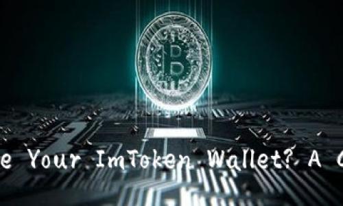 Is It Time to Delete Your ImToken Wallet? A Comprehensive Guide